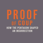 How the Pentagon Shaped An Insurrection”